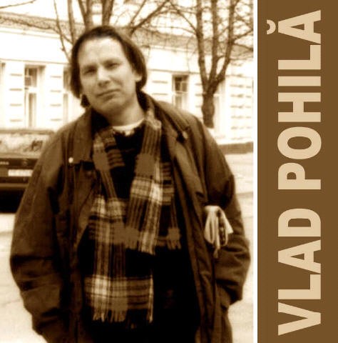 In memoriam Vlad Pohilă